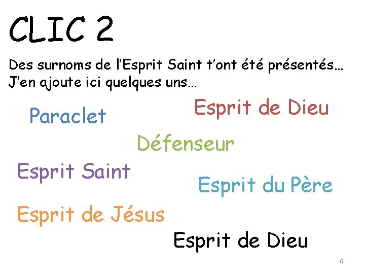 CLIC 2 Des surnoms de l’Esprit Saint t’ont été présentés… J’en ajoute ici quelques