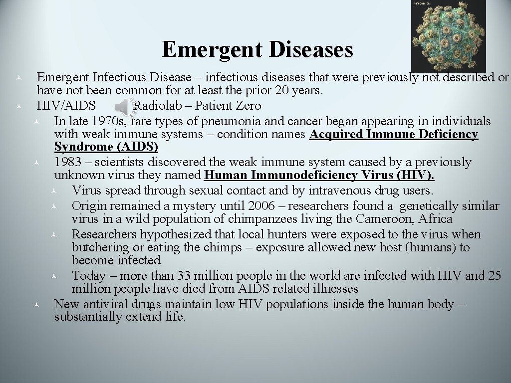 Emergent Diseases © © Emergent Infectious Disease – infectious diseases that were previously not