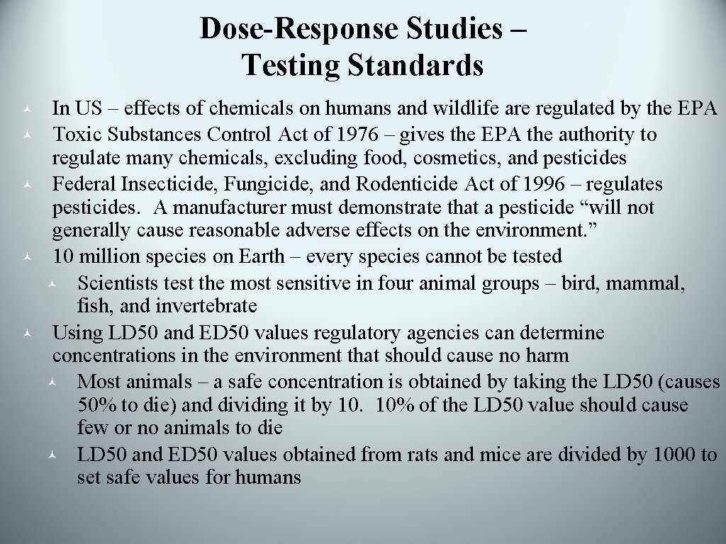 Dose-Response Studies – Testing Standards © © © In US – effects of chemicals