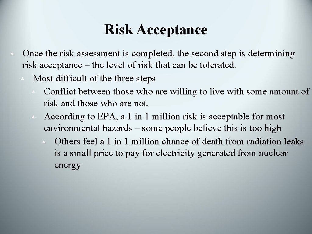 Risk Acceptance © Once the risk assessment is completed, the second step is determining
