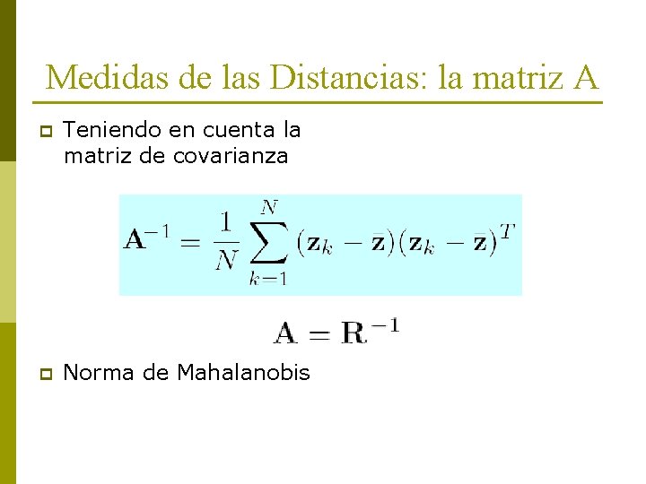 Medidas de las Distancias: la matriz A p Teniendo en cuenta la matriz de