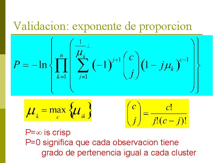 Validacion: exponente de proporcion P= is crisp P=0 significa que cada observacion tiene grado