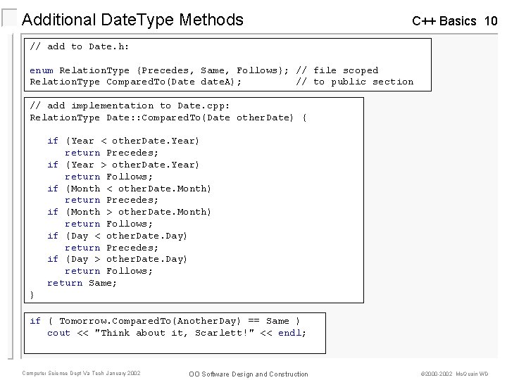 Additional Date. Type Methods C++ Basics 10 // add to Date. h: enum Relation.