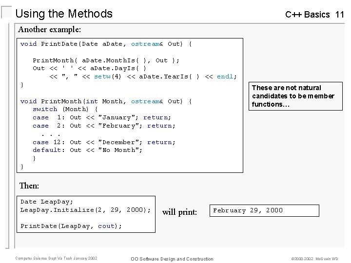 Using the Methods C++ Basics 11 Another example: void Print. Date(Date a. Date, ostream&