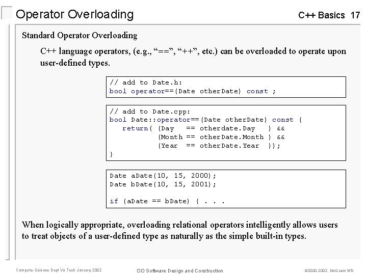 Operator Overloading C++ Basics 17 Standard Operator Overloading C++ language operators, (e. g. ,