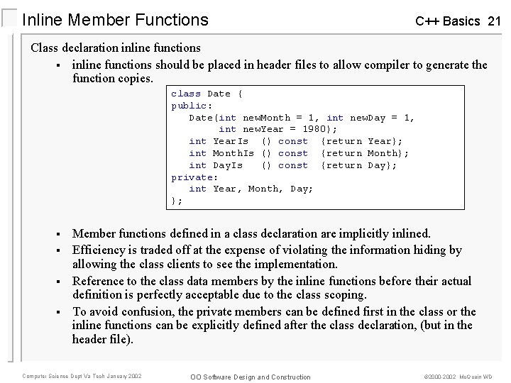 Inline Member Functions C++ Basics 21 Class declaration inline functions § inline functions should