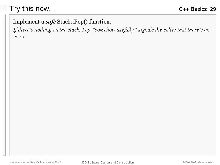 Try this now. . . C++ Basics 29 Implement a safe Stack: : Pop()