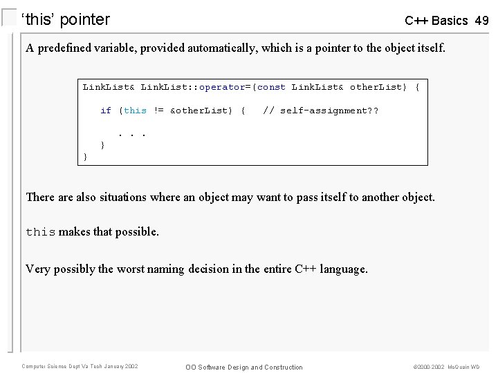 ‘this’ pointer C++ Basics 49 A predefined variable, provided automatically, which is a pointer