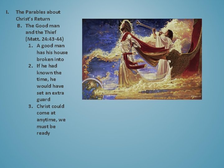 I. The Parables about Christ’s Return B. The Good man and the Thief (Matt.