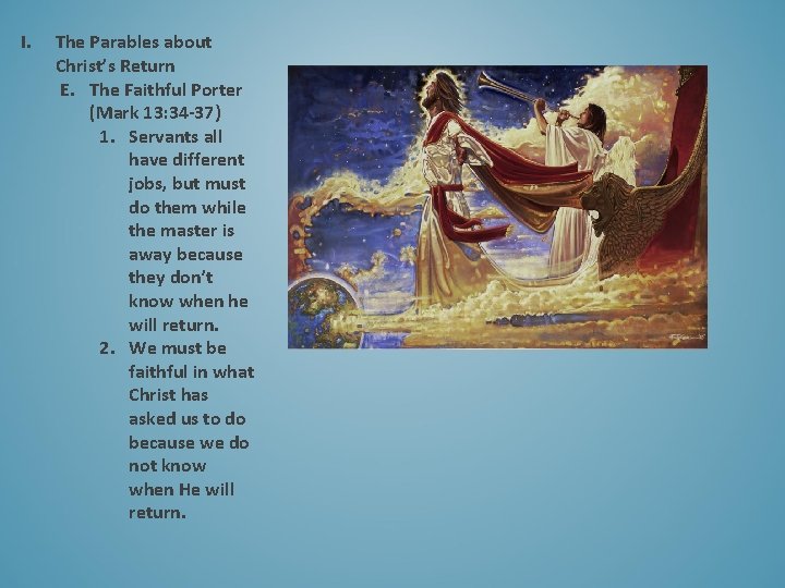 I. The Parables about Christ’s Return E. The Faithful Porter (Mark 13: 34 -37)