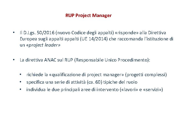 RUP Project Manager • Il D. Lgs. 50/2016 (nuovo Codice degli appalti) «risponde» alla