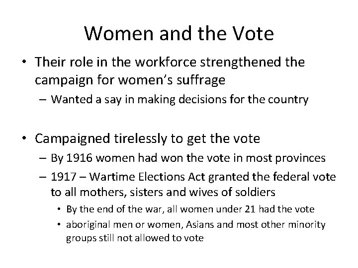 Women and the Vote • Their role in the workforce strengthened the campaign for