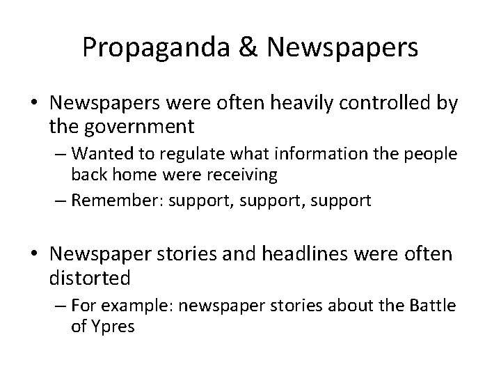 Propaganda & Newspapers • Newspapers were often heavily controlled by the government – Wanted