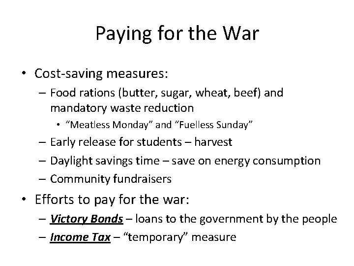 Paying for the War • Cost-saving measures: – Food rations (butter, sugar, wheat, beef)