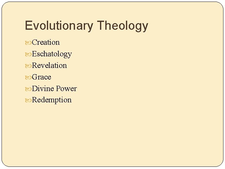 Evolutionary Theology Creation Eschatology Revelation Grace Divine Power Redemption 