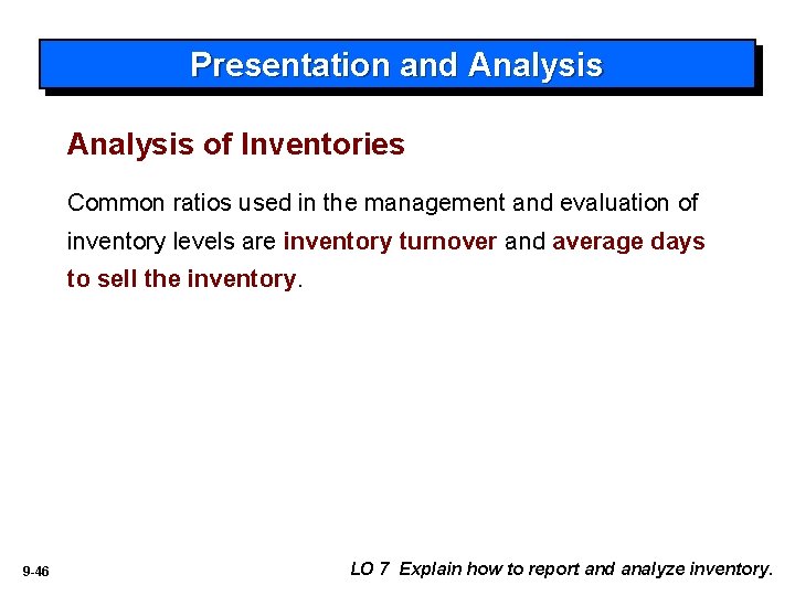 Presentation and Analysis of Inventories Common ratios used in the management and evaluation of