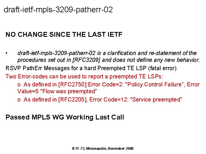 draft-ietf-mpls-3209 -patherr-02 NO CHANGE SINCE THE LAST IETF • draft-ietf-mpls-3209 -patherr-02 is a clarification