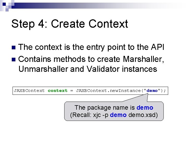 Step 4: Create Context The context is the entry point to the API n Step 4: Create Context The context is the entry point to the API n