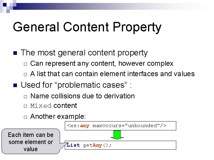 General Content Property n The most general content property ¨ ¨ n Can represent General Content Property n The most general content property ¨ ¨ n Can represent