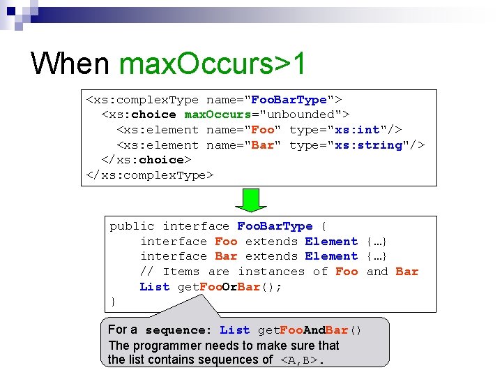 When max. Occurs>1 <xs: complex. Type name="Foo. Bar. Type"> <xs: choice max. Occurs="unbounded"> <xs: When max. Occurs>1 <xs: complex. Type name="Foo. Bar. Type"> <xs: choice max. Occurs="unbounded"> <xs: