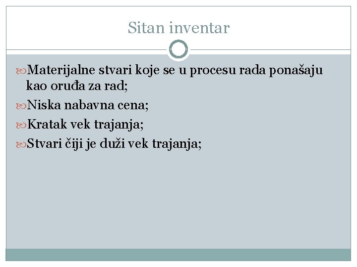 Sitan inventar Materijalne stvari koje se u procesu rada ponašaju kao oruđa za rad;