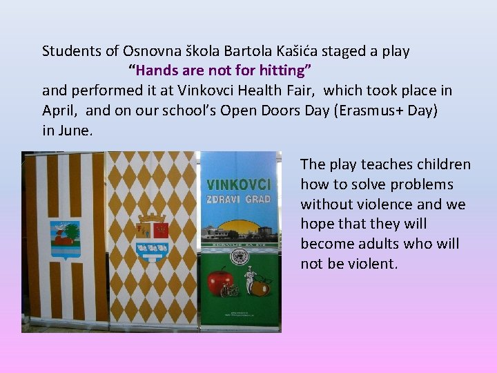 Students of Osnovna škola Bartola Kašića staged a play “Hands are not for hitting”