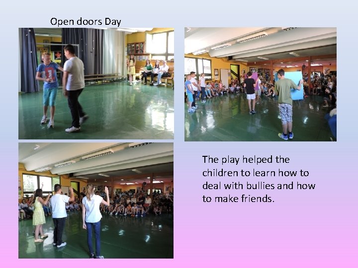 Open doors Day The play helped the children to learn how to deal with
