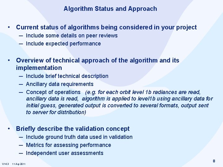 Algorithm Status and Approach • Current status of algorithms being considered in your project