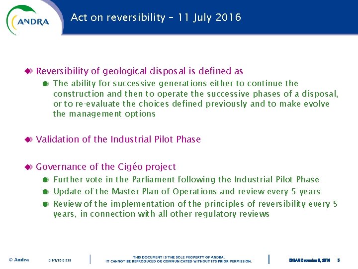 Act on reversibility – 11 July 2016 Reversibility of geological disposal is defined as