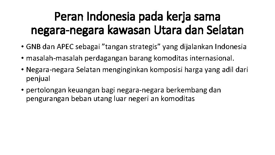 Peran Indonesia pada kerja sama negara-negara kawasan Utara dan Selatan • GNB dan APEC