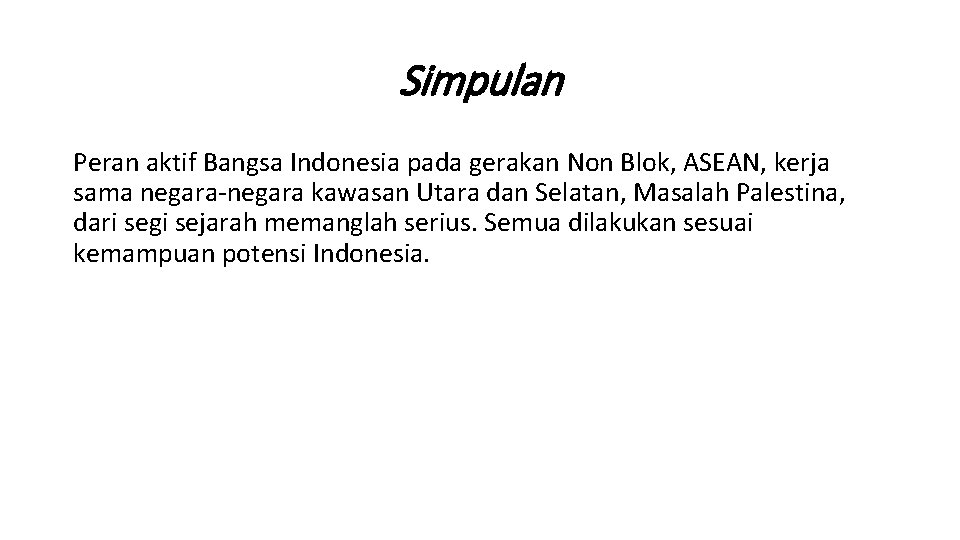 Simpulan Peran aktif Bangsa Indonesia pada gerakan Non Blok, ASEAN, kerja sama negara-negara kawasan