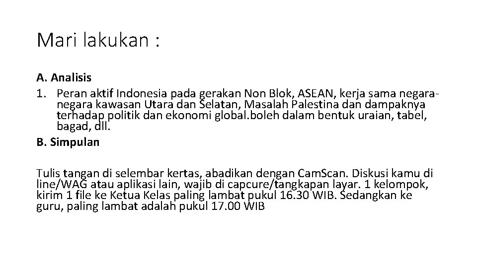 Mari lakukan : A. Analisis 1. Peran aktif Indonesia pada gerakan Non Blok, ASEAN,