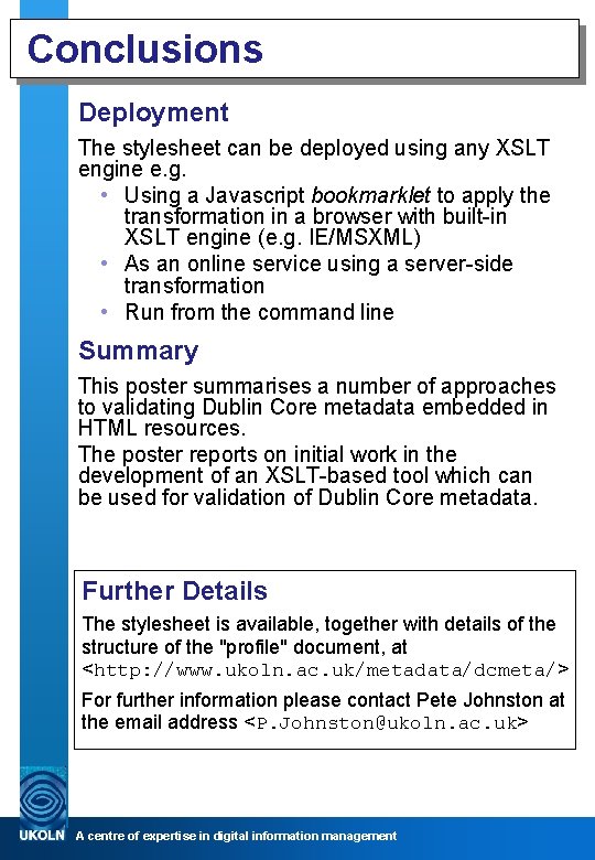 Conclusions Deployment The stylesheet can be deployed using any XSLT engine e. g. •