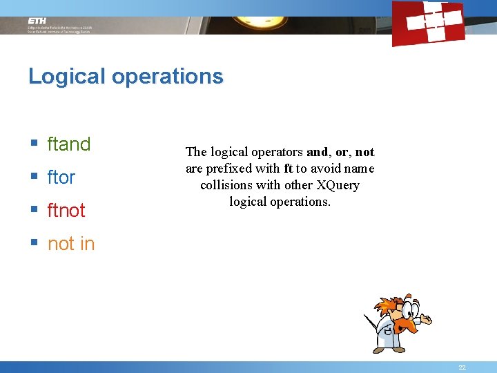 Logical operations § ftand § ftor § ftnot The logical operators and, or, not