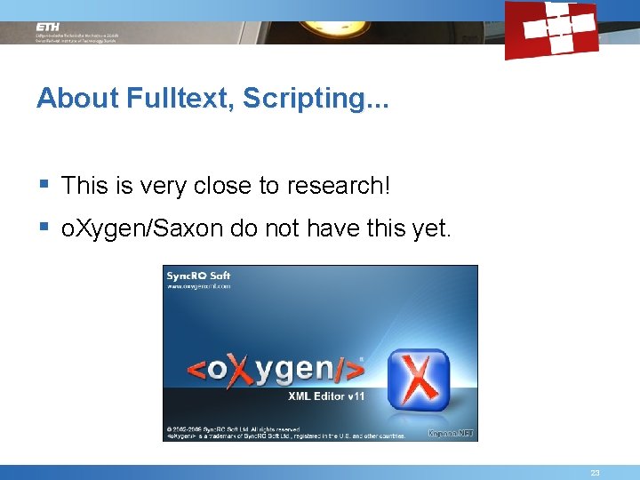 About Fulltext, Scripting. . . § This is very close to research! § o.