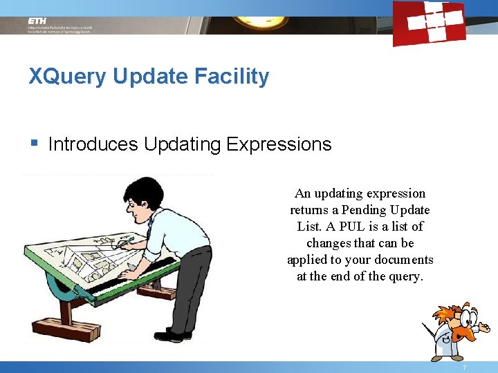 XQuery Update Facility § Introduces Updating Expressions An updating expression returns a Pending Update