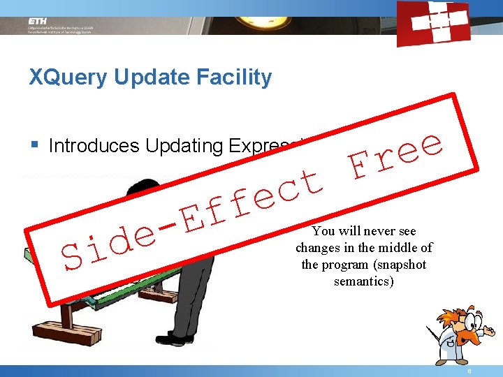 XQuery Update Facility § Introduces Updating Expressions f E e- d i S Friday,