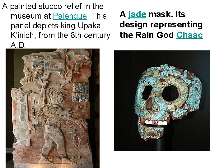 A painted stucco relief in the museum at Palenque, This panel depicts king Upakal