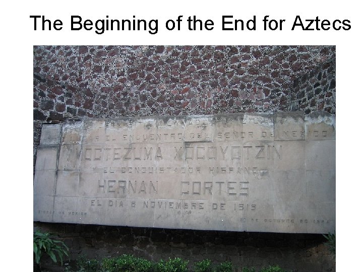 The Beginning of the End for Aztecs 