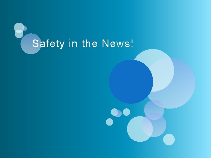 Safety in the News! 