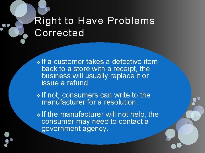 Right to Have Problems Corrected v If a customer takes a defective item back