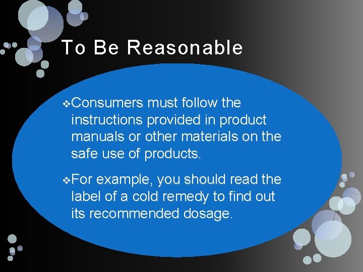 To Be Reasonable v Consumers must follow the instructions provided in product manuals or