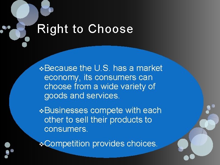 Right to Choose v Because the U. S. has a market economy, its consumers