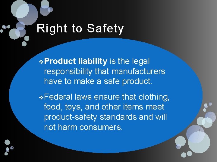 Right to Safety v Product liability is the legal responsibility that manufacturers have to