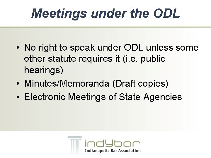 Meetings under the ODL • No right to speak under ODL unless some other
