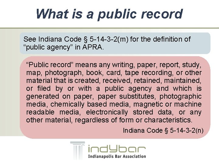 What is a public record See Indiana Code § 5 -14 -3 -2(m) for