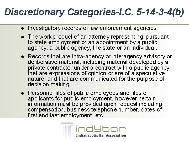 Discretionary Categories-I. C. 5 -14 -3 -4(b) ● Investigatory records of law enforcement agencies