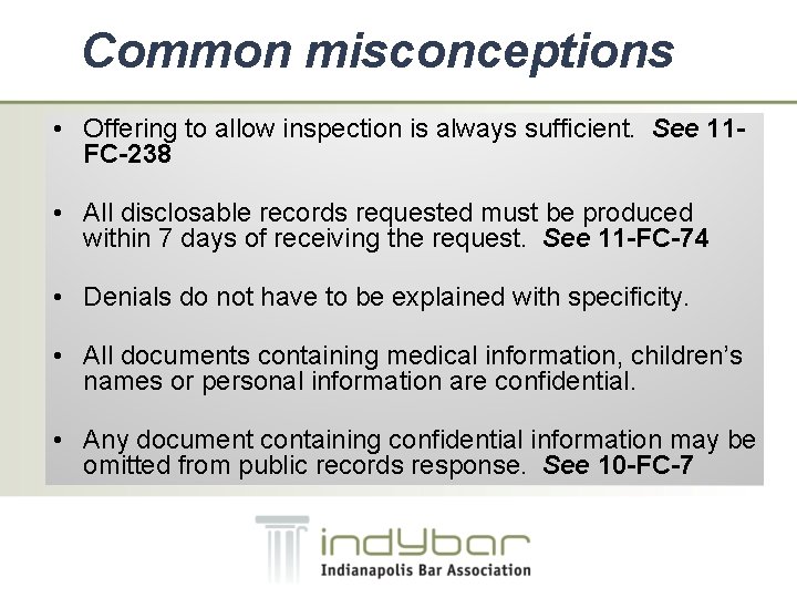 Common misconceptions • Offering to allow inspection is always sufficient. See 11 FC-238 •