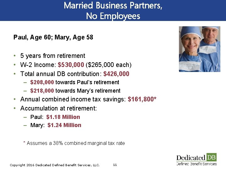 Married Business Partners, No Employees Paul, Age 60; Mary, Age 58 • 5 years