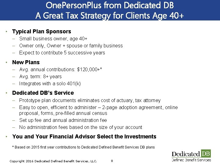 One. Person. Plus from Dedicated DB A Great Tax Strategy for Clients Age 40+